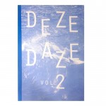 Deze Daze Volume 2 by Kelsey Stasiak, Drew Lint, and Marishka Anne.