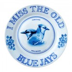 I Miss the Old Blue Jays Plate