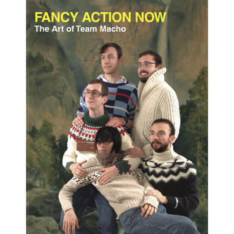 Fancy Action Now: The Art of Team Macho